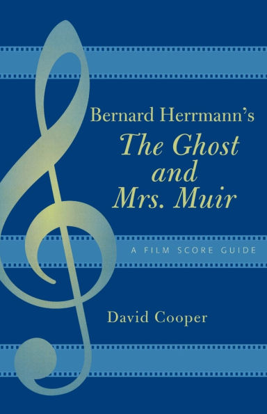 Bernard Herrmann's The Ghost and Mrs. Muir: A Film Score Guide