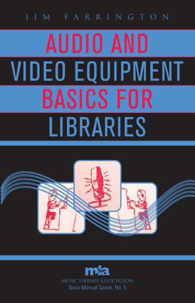 Audio and Video Equipment Basics for Libraries