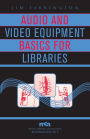 Audio and Video Equipment Basics for Libraries