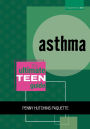 Asthma: The Ultimate Teen Guide