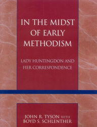 In the Midst of Early Methodism: Lady Huntingdon and Her Correspondence