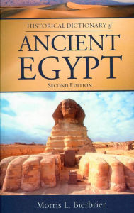 Title: Historical Dictionary of Ancient Egypt, Author: Morris L. Bierbrier