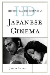 Title: Historical Dictionary of Japanese Cinema, Author: Jasper Sharp