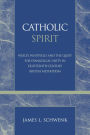 Catholic Spirit: Wesley, Whitefield, and the Quest for Evangelical Unity in Eighteenth-Century British Methodism
