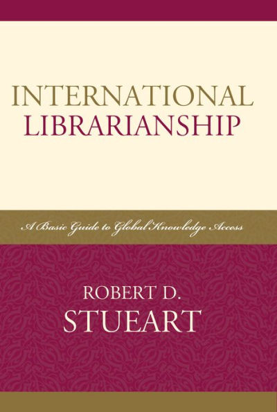 International Librarianship: A Basic Guide to Global Knowledge Access
