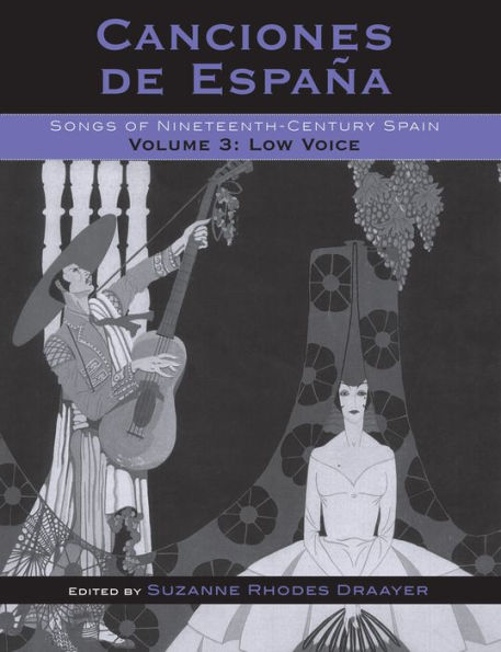 Canciones de España: Songs of Nineteenth-Century Spain, Low Voice