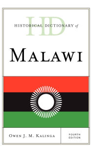 Title: Historical Dictionary of Malawi, Author: Owen J. M. Kalinga