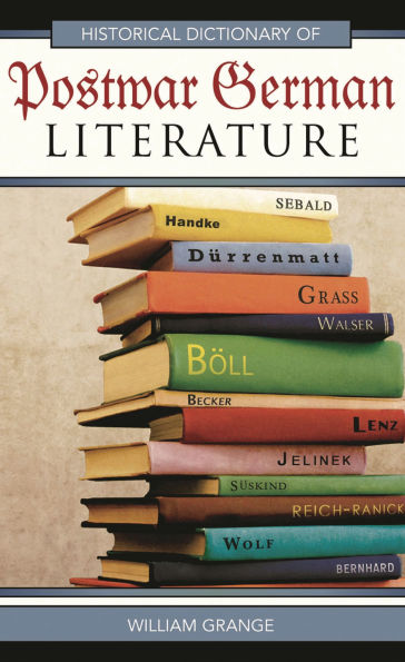 Historical Dictionary of Postwar German Literature