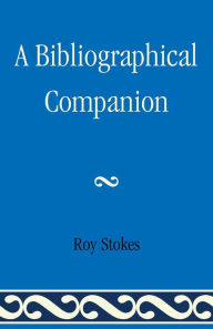Title: A Bibliographical Companion, Author: Roy Stokes