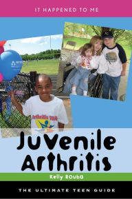 Title: Juvenile Arthritis: The Ultimate Teen Guide, Author: Kelly Rouba