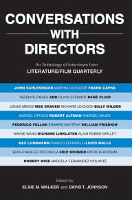 Title: Conversations with Directors: An Anthology of Interviews from Literature/Film Quarterly, Author: Elsie M. Walker