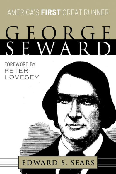 George Seward: America's First Great Runner