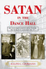 Satan in the Dance Hall: Rev. John Roach Straton, Social Dancing, and Morality in 1920s New York City