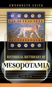 Title: Historical Dictionary of Mesopotamia, Author: Gwendolyn Leick