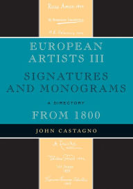 Title: European Artists III: Signatures and Monograms From 1800, Author: John Castagno