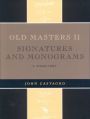 Old Masters II: Signatures and Monograms