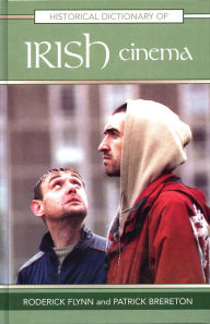 Title: Historical Dictionary of Irish Cinema, Author: Roderick Flynn