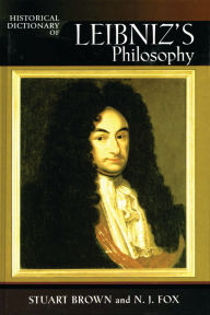 Title: Historical Dictionary of Leibniz's Philosophy, Author: Stuart Brown