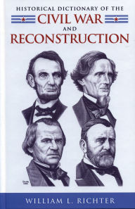 Title: Historical Dictionary of the Civil War and Reconstruction, Author: William L. Richter