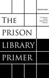 Title: The Prison Library Primer: A Program for the Twenty-First Century, Author: Brenda Vogel