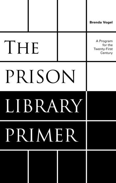 The Prison Library Primer: A Program for the Twenty-First Century
