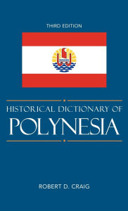 Title: Historical Dictionary of Polynesia, Author: Robert D. Craig