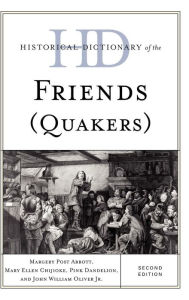 Title: Historical Dictionary of the Friends (Quakers), Author: Margery Post Abbott