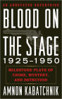 Blood on the Stage, 1925-1950: Milestone Plays of Crime, Mystery, and Detection
