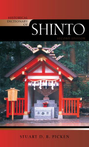 Title: Historical Dictionary of Shinto, Author: Stuart D.B. Picken