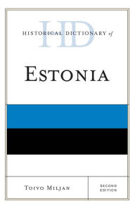 Title: Historical Dictionary of Estonia, Author: Toivo Miljan