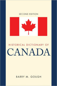 Title: Historical Dictionary of Canada, Author: Barry M. Gough