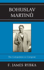 Bohuslav Martinu: The Compulsion to Compose