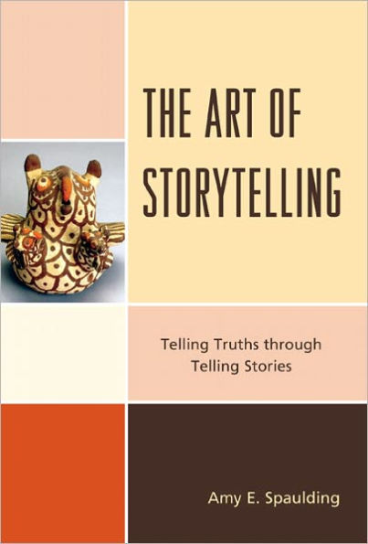 The Art of Storytelling: Telling Truths Through Telling Stories