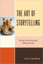 The Art of Storytelling: Telling Truths Through Telling Stories
