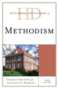 Title: Historical Dictionary of Methodism, Author: Charles Yrigoyen Jr.