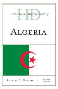 Title: Historical Dictionary of Algeria, Author: Phillip C. Naylor