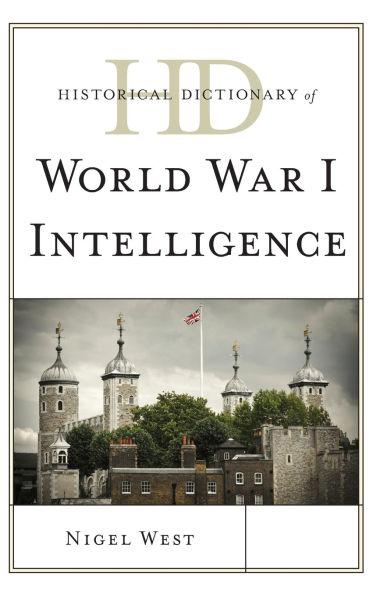 Historical Dictionary of World War I Intelligence