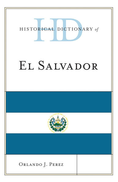 Historical Dictionary of El Salvador