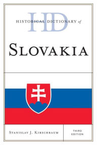 Title: Historical Dictionary of Slovakia, Author: Stanislav J. Kirschbaum