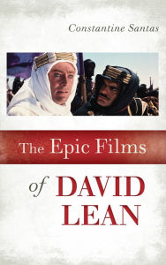 Title: The Epic Films of David Lean, Author: Constantine Santas