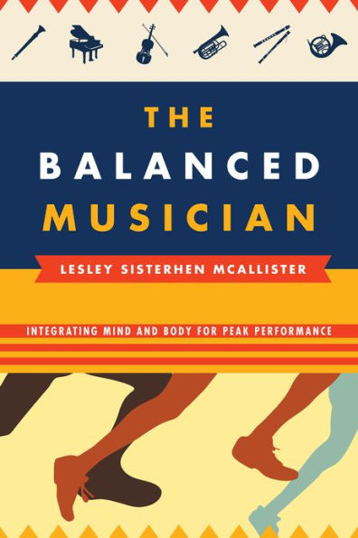 The Balanced Musician: Integrating Mind and Body for Peak Performance