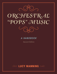 Title: Orchestral Pops Music: A Handbook, Author: Lucy Manning