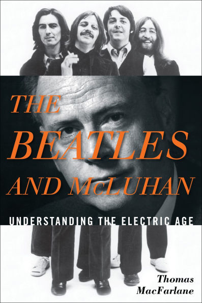 The Beatles and McLuhan: Understanding the Electric Age