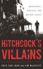 Hitchcock's Villains: Murderers, Maniacs, and Mother Issues