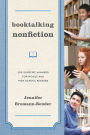 Booktalking Nonfiction: 200 Surefire Winners for Middle and High School Readers