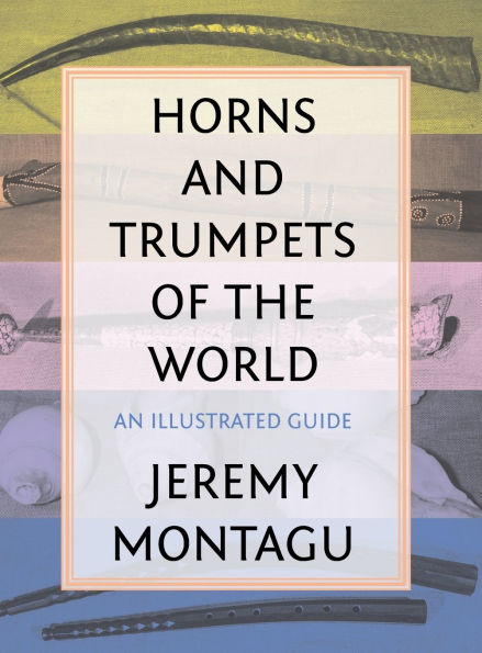 Horns and Trumpets of the World: An Illustrated Guide