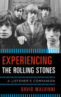 Experiencing the Rolling Stones: A Listener's Companion