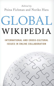 Title: Global Wikipedia: International and Cross-Cultural Issues in Online Collaboration, Author: Pnina Fichman