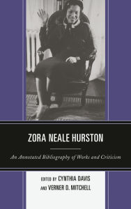Title: Zora Neale Hurston: An Annotated Bibliography of Works and Criticism, Author: Cynthia Davis