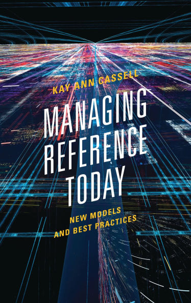 Managing Reference Today: New Models and Best Practices